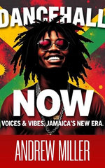 Dancehall Now/ Voices & Vibes of Jamaica’s New Era