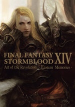 Final Fantasy XIV: Stormblood -- The Art of the Revolution -Eastern Memories-