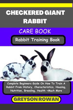 CHECKERED GIANT RABBIT CARE BOOK Rabbit Training Book