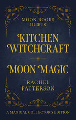 Kitchen Witchcraft & Moon Magic