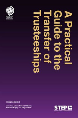 A Practical Guide to the Transfer of Trusteeships A Practical Guide to the Transfer of Trusteeships