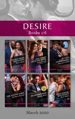 Desire Box Set 1-6 March 2020/Secret Heir Seduction/One Night with His Rival/Jet Set Confessions/The Dating Dare/Heartbreaker/Reclaiming His Le