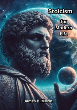 Stoicism for Modern Life