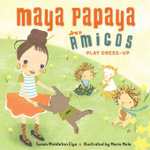 Maya Papaya and Her Amigos Play Dress-Up