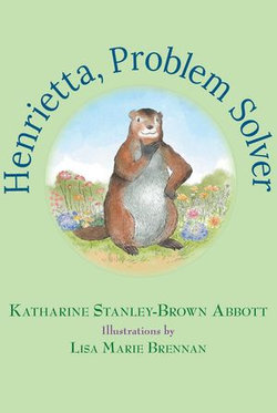 Henrietta, Problem Solver (Book 4 in the Henrietta, the Loveable Woodchuck Series) Henrietta, Problem Solver (Book 4 in the Henrietta, the Loveable Woodchuck Series)
