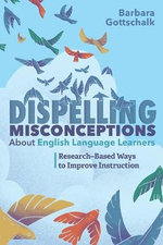 Dispelling Misconceptions about English Language Learners