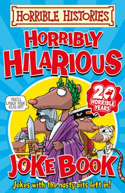 Horrible Histories: Horribly Hilarious Joke Book