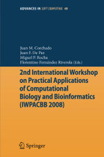 2nd International Workshop on Practical Applications of Computational Biology and Bioinformatics (IWPACBB 2008)