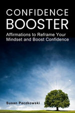 Confidence Booster. Affirmations to Reframe Your Mindset and Boost Confidence.