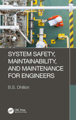System Safety, Maintainability, and Maintenance for Engineers System Safety, Maintainability, and Maintenance for Engineers