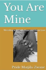 You Are Mine: Wrestling with Faith, Hope, and Divine Love You Are Mine: Wrestling with Faith, Hope, and Divine Love