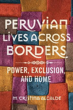 Peruvian Lives Across Borders Peruvian Lives Across Borders