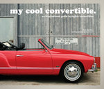 My Cool Convertible: an Inspirational Guide to Stylish Convertibles (My Cool)