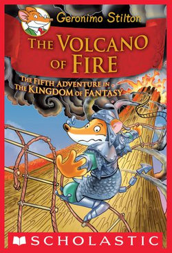 Geronimo Stilton and the Kingdom of Fantasy #5: The Volcano of Fire