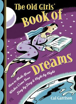 The Old Girls' Book of Dreams The Old Girls' Book of Dreams