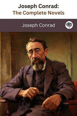 Joseph Conrad: The Complete Novels (The Greatest Writers of All Time Book 36) Joseph Conrad: The Complete Novels (The Greatest Writers of All Time Book 36)