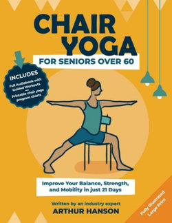 Chair Yoga for Seniors Over 60 Chair Yoga for Seniors Over 60