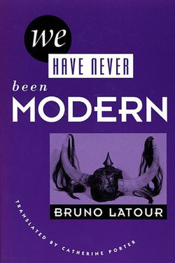 We Have Never Been Modern We Have Never Been Modern