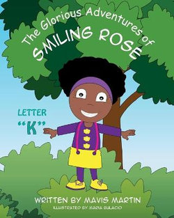 The Glorious Adventures of Smiling Rose Letter K
