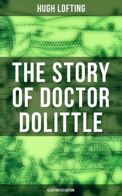 The Story of Doctor Dolittle (Illustrated Edition)