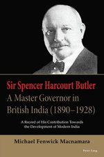 Sir Spencer Harcourt Butler: A Master Governor in British India (1890–1928)