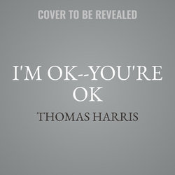 I'm Ok--You're Ok I'm Ok--You're Ok