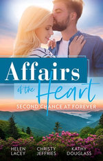 Affairs Of The Heart: Second Chance At Forever/A Kiss, a Dance & a Diamond/A Proposal for the Officer/Winning Charlotte Back