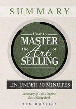 How to Master the Art of Selling …. In Under 50 Minutes