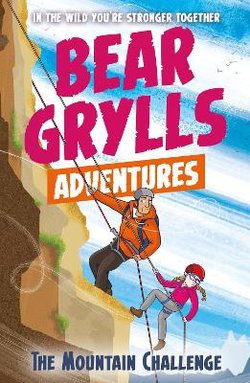 The Mountain Challenge : A Bear Grylls Adventure 