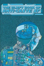 The Blaft Book of Anti-Caste SF
