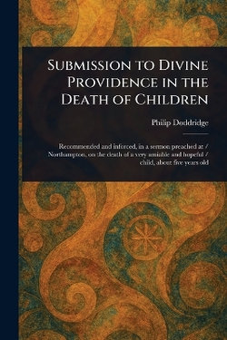 Submission to Divine Providence in the Death of Children Submission to Divine Providence in the Death of Children