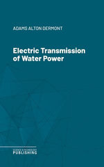 Electric Transmission of Water Power
