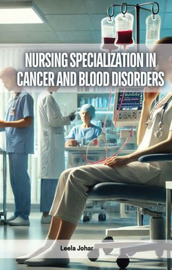 Nursing Specialization in Cancer and Blood Disorders Nursing Specialization in Cancer and Blood Disorders