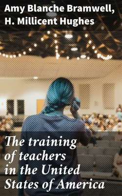 The training of teachers in the United States of America The training of teachers in the United States of America