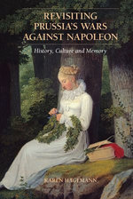 Revisiting Prussia's Wars against Napoleon Revisiting Prussia's Wars against Napoleon