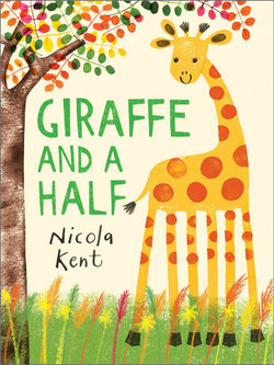 Giraffe and a Half Giraffe and a Half