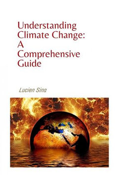 Understanding Climate Change: A Comprehensive Guide Understanding Climate Change: A Comprehensive Guide