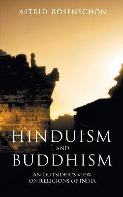 Hinduism and Buddhism, an outsiders view on religions of India.