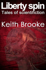 Liberty Spin: tales of scientifiction
