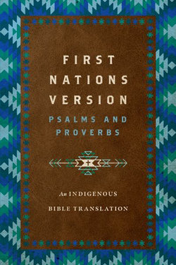 First Nations Version Psalms and Proverbs