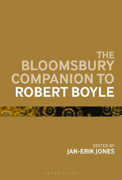 The Bloomsbury Companion to Robert Boyle The Bloomsbury Companion to Robert Boyle