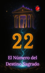 22 El Número del Destino Sagrado