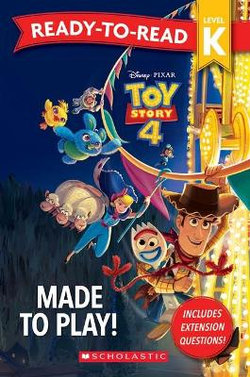 Toy Story 4: Made to Play! - Ready-to-Read Level K Toy Story 4: Made to Play! - Ready-to-Read Level K