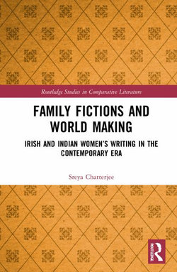 Family Fictions and World Making Family Fictions and World Making