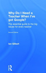 Why Do I Need a Teacher When I've got Google?