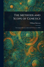 The Methods and Scope of Genetics