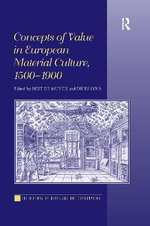 Concepts of Value in European Material Culture 1500-1900