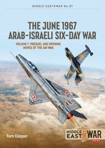 The June 1967 Arab-Israeli Six-Day War The June 1967 Arab-Israeli Six-Day War