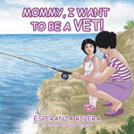 Mommy, I Want to Be a Vet!