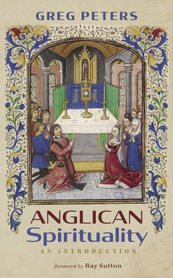 Anglican Spirituality Anglican Spirituality